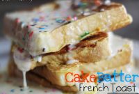 Cake Batter French Toast Recipe