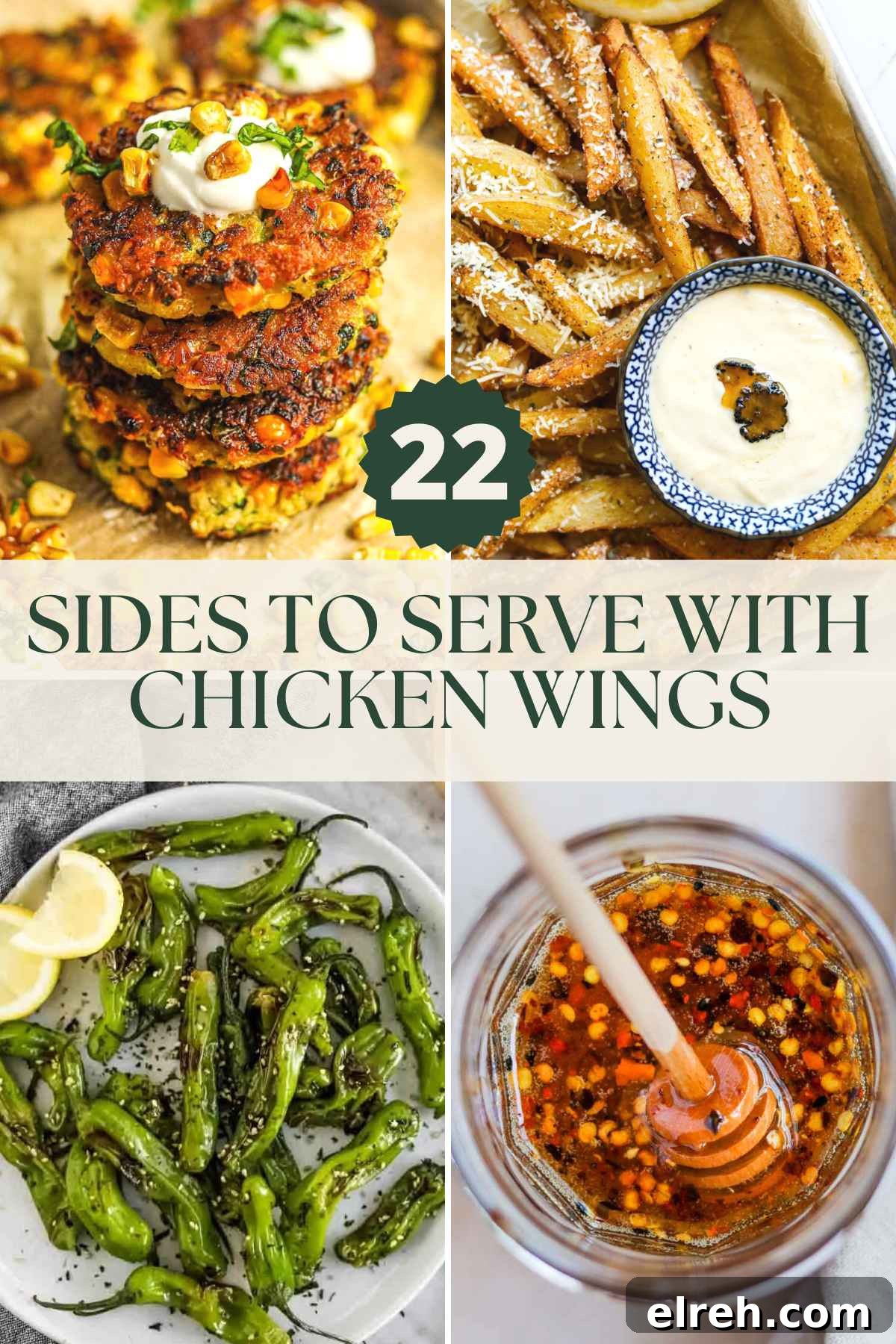 22 Delicious Sides to Serve with Chicken Wings 2 What to serve with chicken wings (22 tasty sides), including corn zucchini fritters, truffles parmesan fries, shishito pepper, and hot honey.